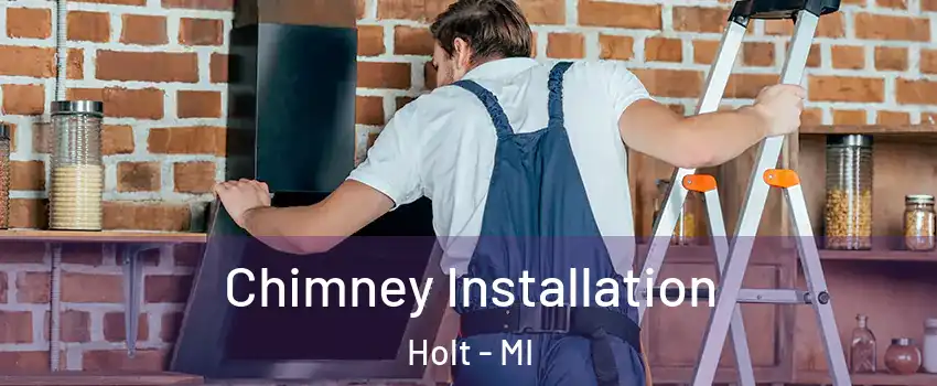  Chimney Installation Holt - MI