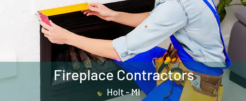  Fireplace Contractors Holt - MI