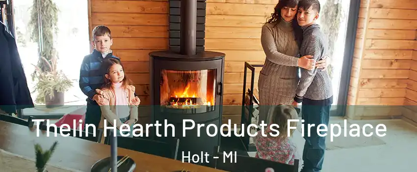  Thelin Hearth Products Fireplace Holt - MI